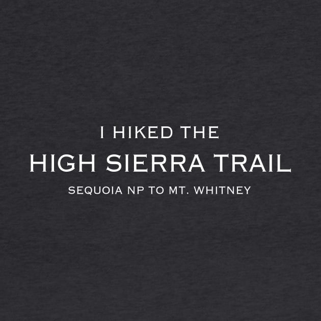 I HIKED THE HIGH SIERRA TRAIL by jStudio